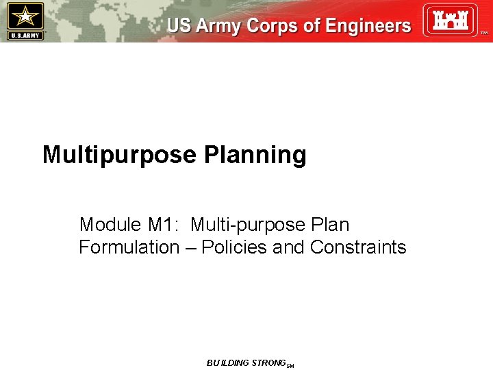 Multipurpose Planning Module M 1: Multi-purpose Plan Formulation – Policies and Constraints BU ILDING