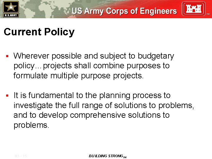 Current Policy § Wherever possible and subject to budgetary policy…projects shall combine purposes to