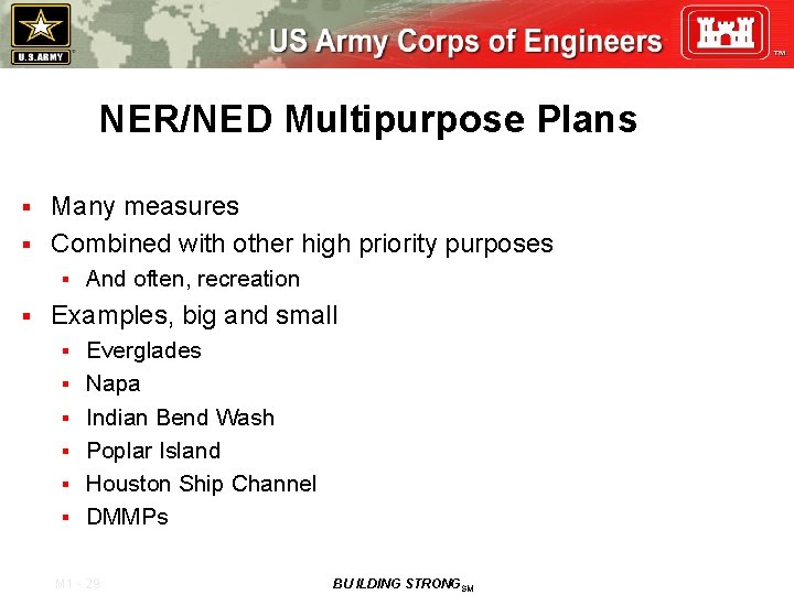 NER/NED Multipurpose Plans Many measures § Combined with other high priority purposes § §