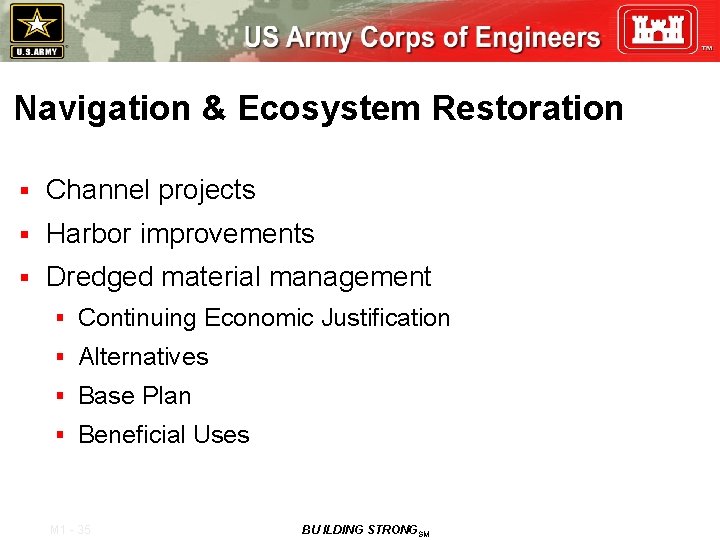 Navigation & Ecosystem Restoration § Channel projects § Harbor improvements § Dredged material management