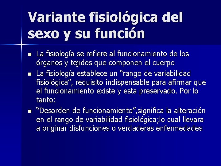 Variante fisiológica del sexo y su función n La fisiología se refiere al funcionamiento