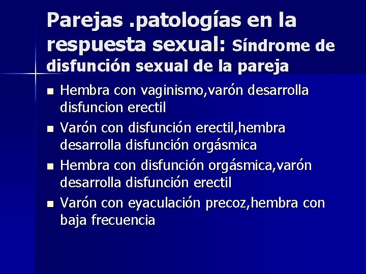 Parejas. patologías en la respuesta sexual: Síndrome de disfunción sexual de la pareja n