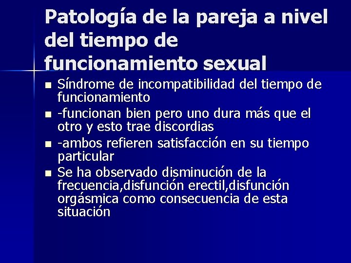 Patología de la pareja a nivel del tiempo de funcionamiento sexual n n Síndrome