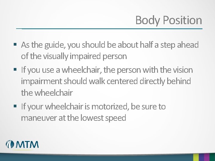 Body Position § As the guide, you should be about half a step ahead