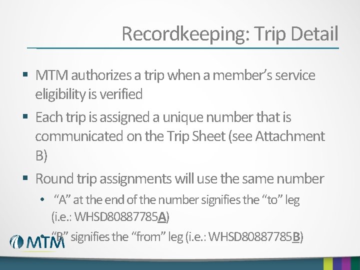 Recordkeeping: Trip Detail § MTM authorizes a trip when a member’s service eligibility is