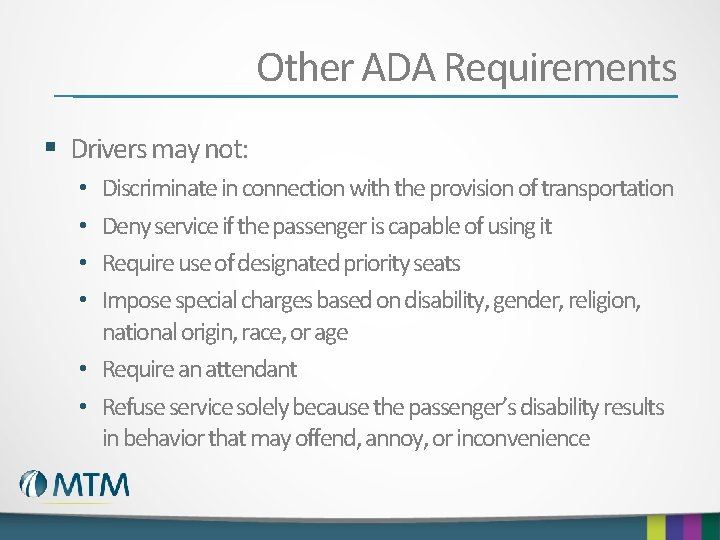 Other ADA Requirements § Drivers may not: Discriminate in connection with the provision of