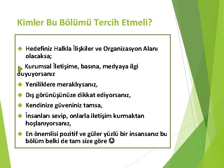 Kimler Bu Bölümü Tercih Etmeli? Hedefiniz Halkla İlişkiler ve Organizasyon Alanı olacaksa; Ss Kurumsal