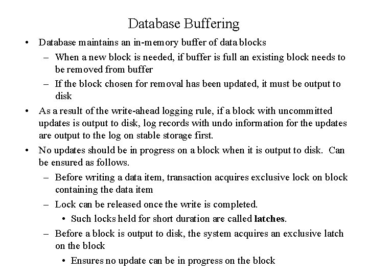 Database Buffering • Database maintains an in-memory buffer of data blocks – When a