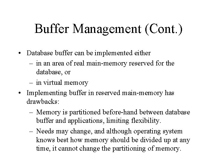 Buffer Management (Cont. ) • Database buffer can be implemented either – in an