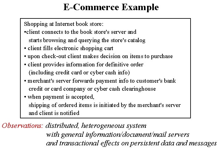 E-Commerce Example Shopping at Internet book store: • client connects to the book store's