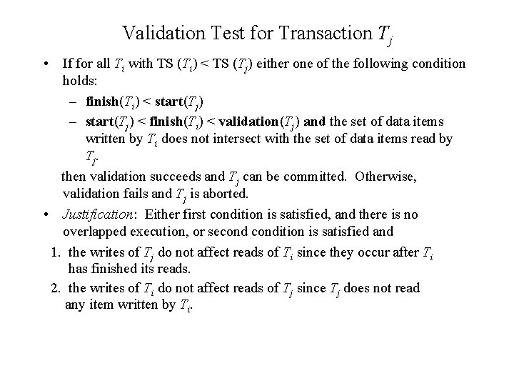 Validation Test for Transaction Tj • If for all Ti with TS (Ti) <