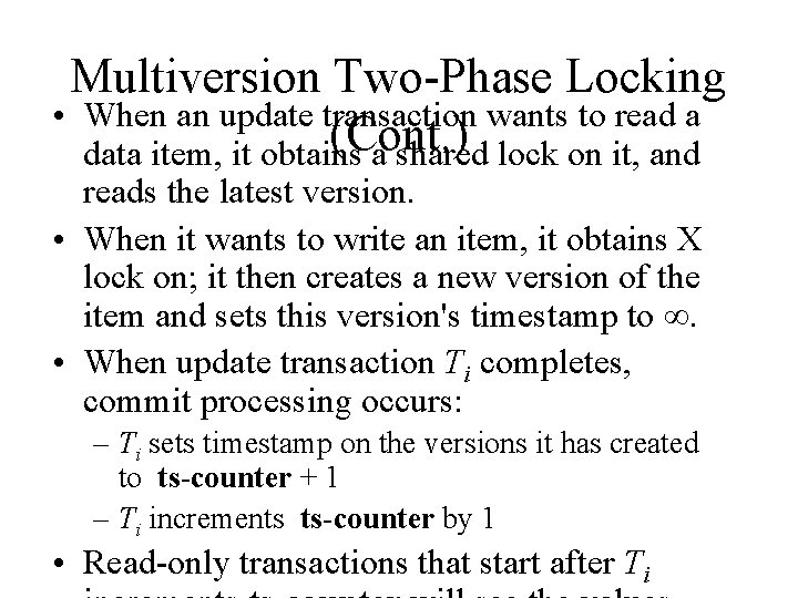 Multiversion Two-Phase Locking • When an update transaction wants to read a (Cont. )