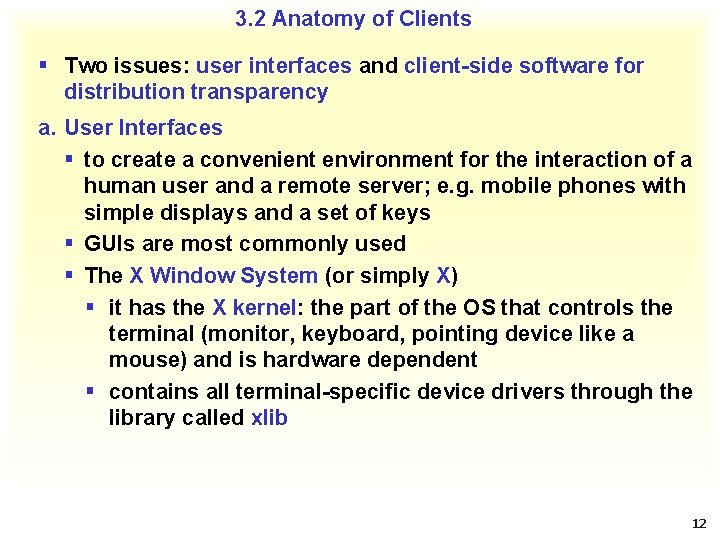 3. 2 Anatomy of Clients § Two issues: user interfaces and client-side software for