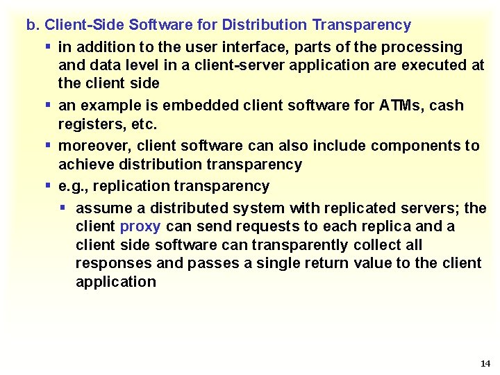 b. Client-Side Software for Distribution Transparency § in addition to the user interface, parts