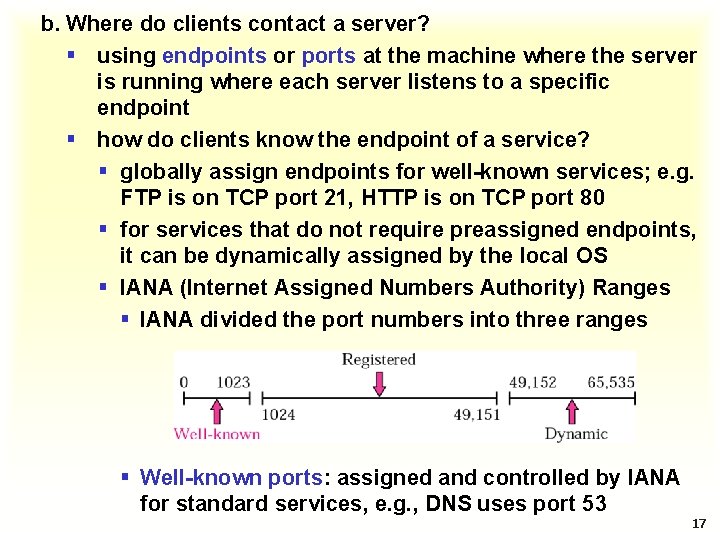 b. Where do clients contact a server? § using endpoints or ports at the