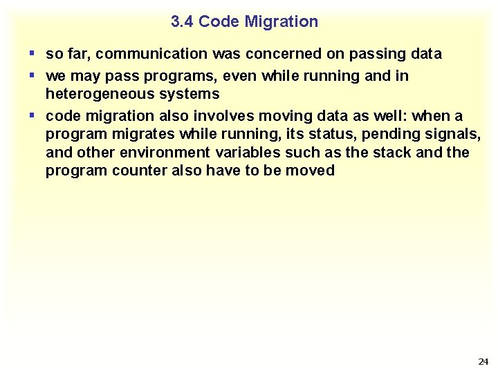 3. 4 Code Migration § so far, communication was concerned on passing data §