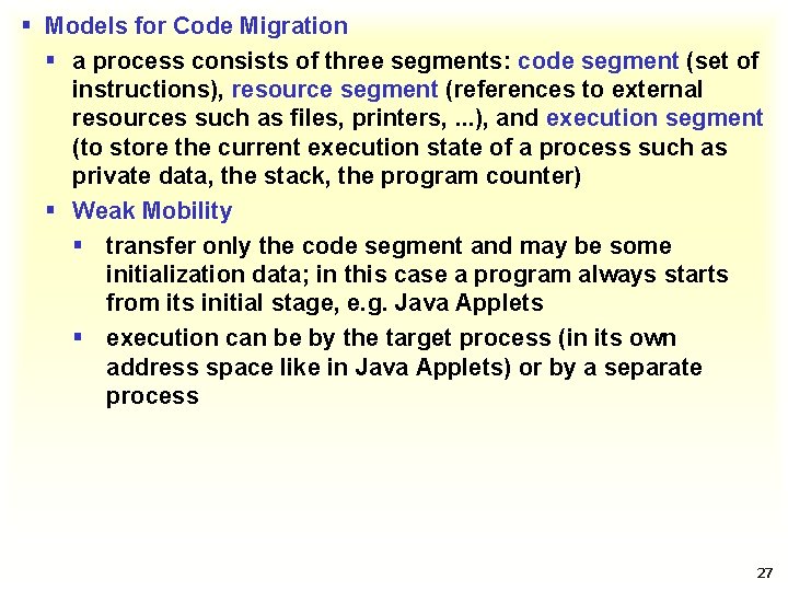 § Models for Code Migration § a process consists of three segments: code segment