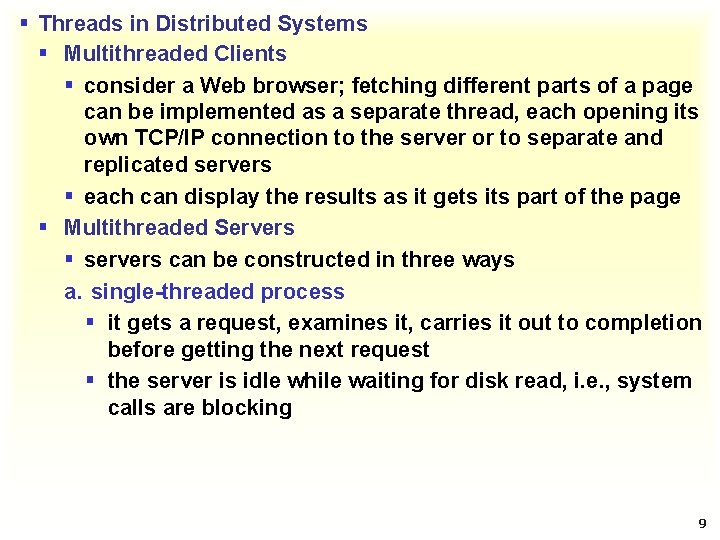 § Threads in Distributed Systems § Multithreaded Clients § consider a Web browser; fetching