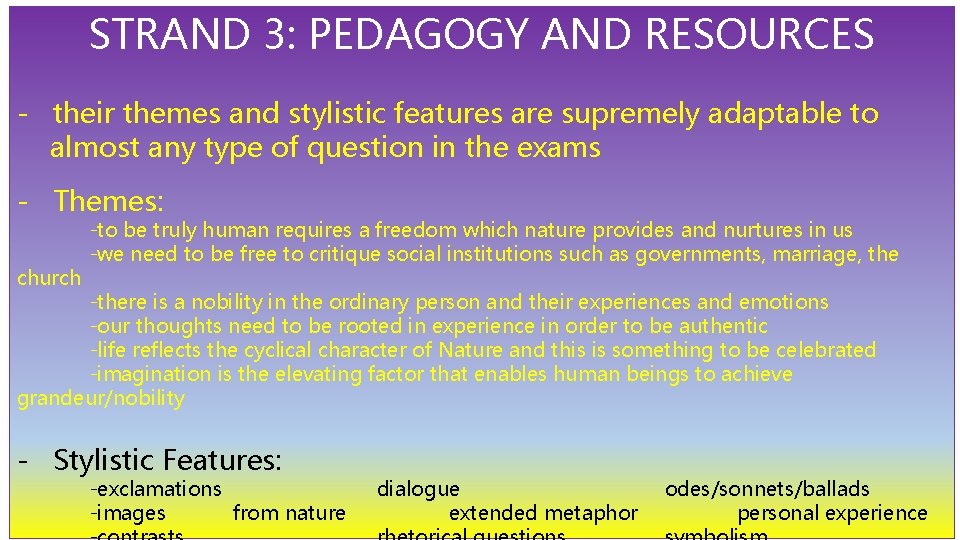 STRAND 3: PEDAGOGY AND RESOURCES - their themes and stylistic features are supremely adaptable