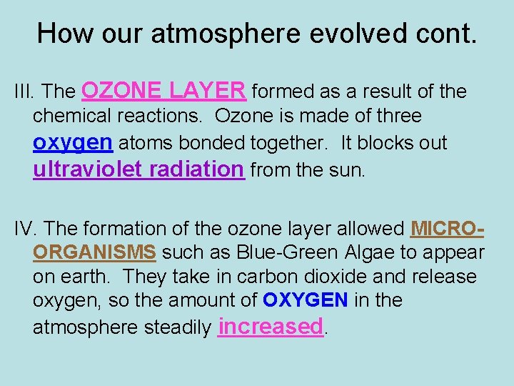 How our atmosphere evolved cont. III. The OZONE LAYER formed as a result of