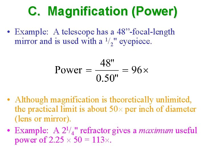 C. Magnification (Power) • Example: A telescope has a 48”-focal-length mirror and is used