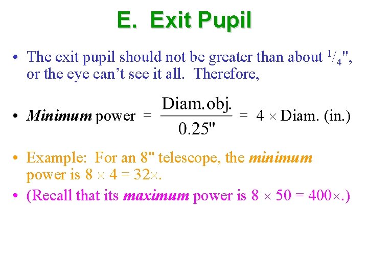 E. Exit Pupil • The exit pupil should not be greater than about 1/4",