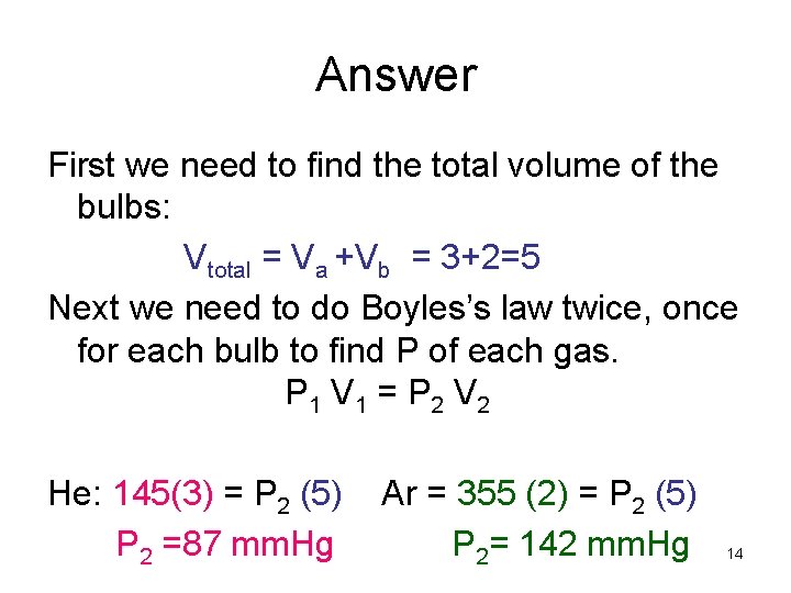 Answer First we need to find the total volume of the bulbs: Vtotal =
