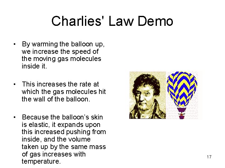 Charlies' Law Demo • By warming the balloon up, we increase the speed of