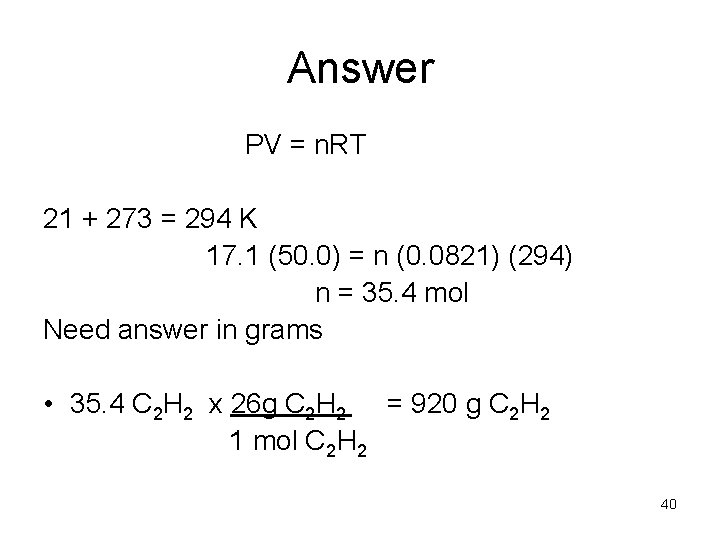 Answer PV = n. RT 21 + 273 = 294 K 17. 1 (50.