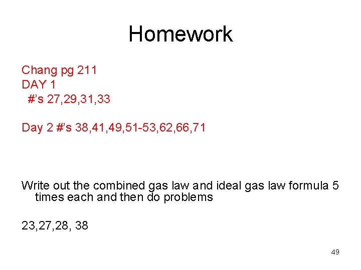Homework Chang pg 211 DAY 1 #’s 27, 29, 31, 33 Day 2 #’s