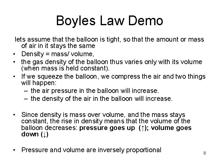 Boyles Law Demo lets assume that the balloon is tight, so that the amount