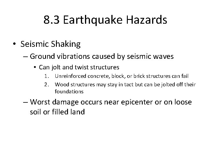 8. 3 Earthquake Hazards • Seismic Shaking – Ground vibrations caused by seismic waves