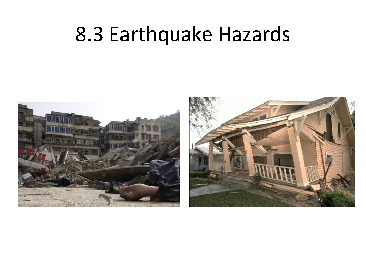 8. 3 Earthquake Hazards 