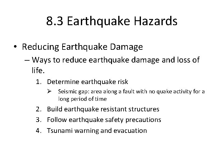 8. 3 Earthquake Hazards • Reducing Earthquake Damage – Ways to reduce earthquake damage