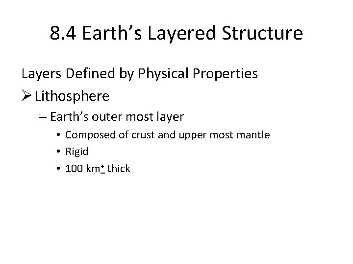 8. 4 Earth’s Layered Structure Layers Defined by Physical Properties Ø Lithosphere – Earth’s