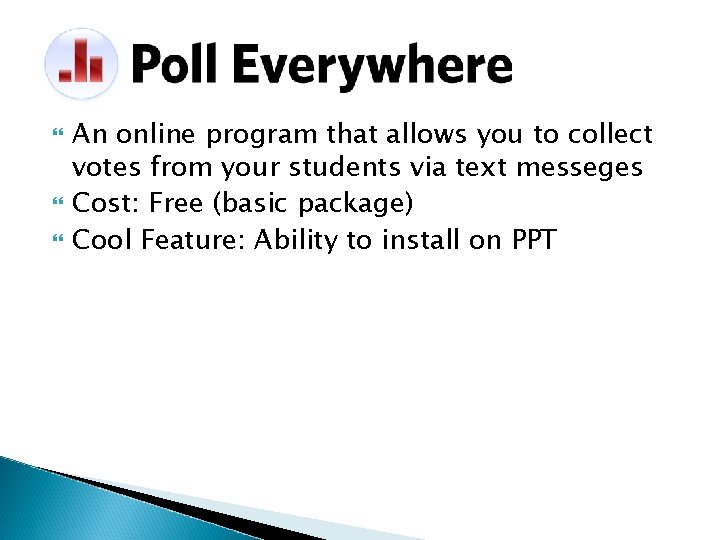  An online program that allows you to collect votes from your students via