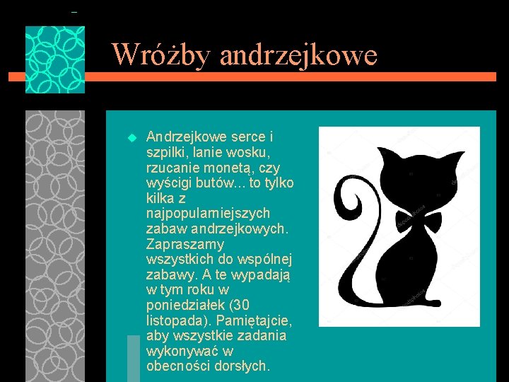 Wróżby andrzejkowe u Andrzejkowe serce i szpilki, lanie wosku, rzucanie monetą, czy wyścigi butów.