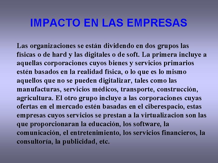 IMPACTO EN LAS EMPRESAS Las organizaciones se están dividendo en dos grupos las físicas