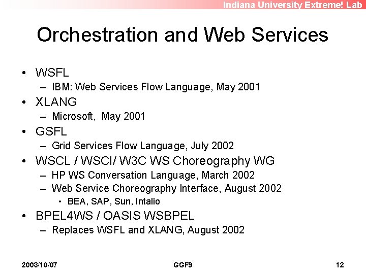 Indiana University Extreme! Lab Orchestration and Web Services • WSFL – IBM: Web Services