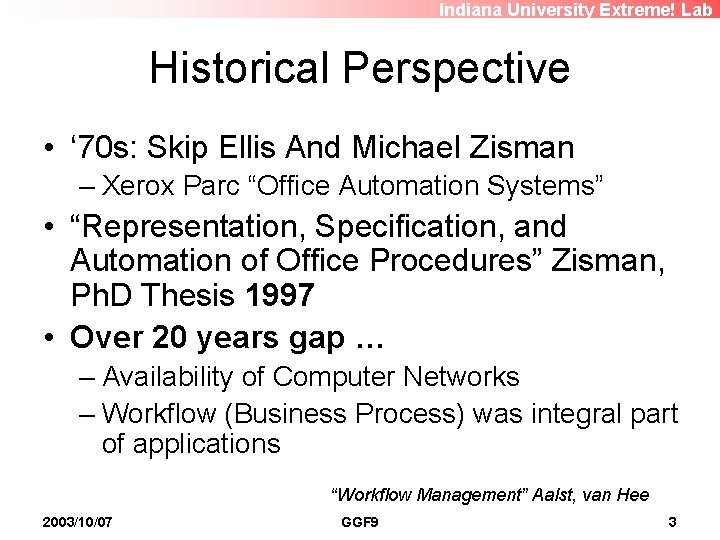 Indiana University Extreme! Lab Historical Perspective • ‘ 70 s: Skip Ellis And Michael