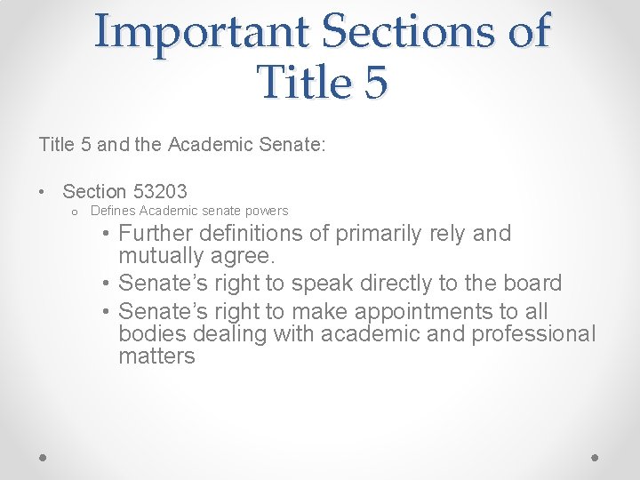 Important Sections of Title 5 and the Academic Senate: • Section 53203 o Defines