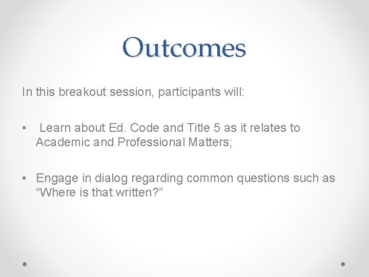 Outcomes In this breakout session, participants will: • Learn about Ed. Code and Title
