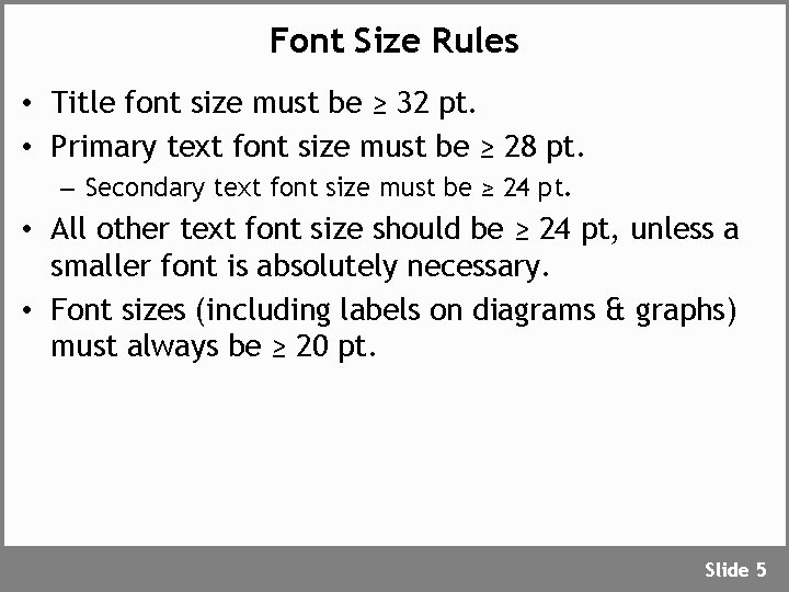 Font Size Rules • Title font size must be ≥ 32 pt. • Primary
