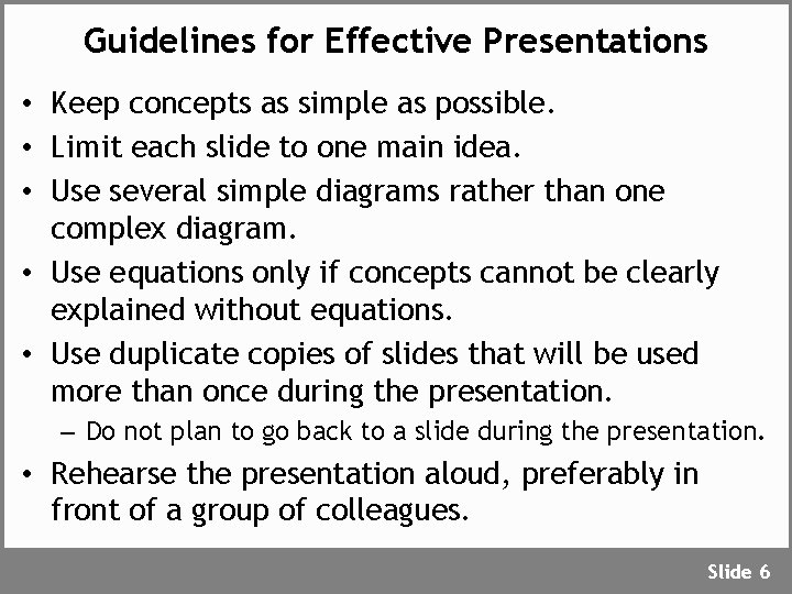 Guidelines for Effective Presentations • Keep concepts as simple as possible. • Limit each