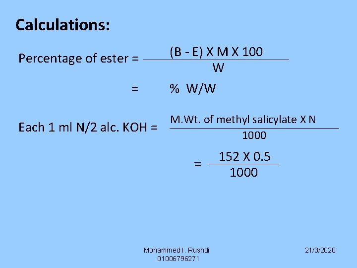 Calculations: (B - E) X M X 100 W % W/W Percentage of ester