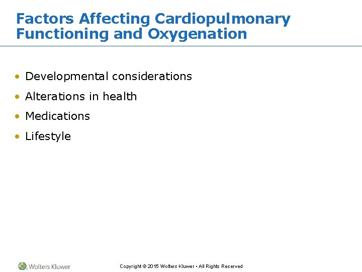 Factors Affecting Cardiopulmonary Functioning and Oxygenation • Developmental considerations • Alterations in health •