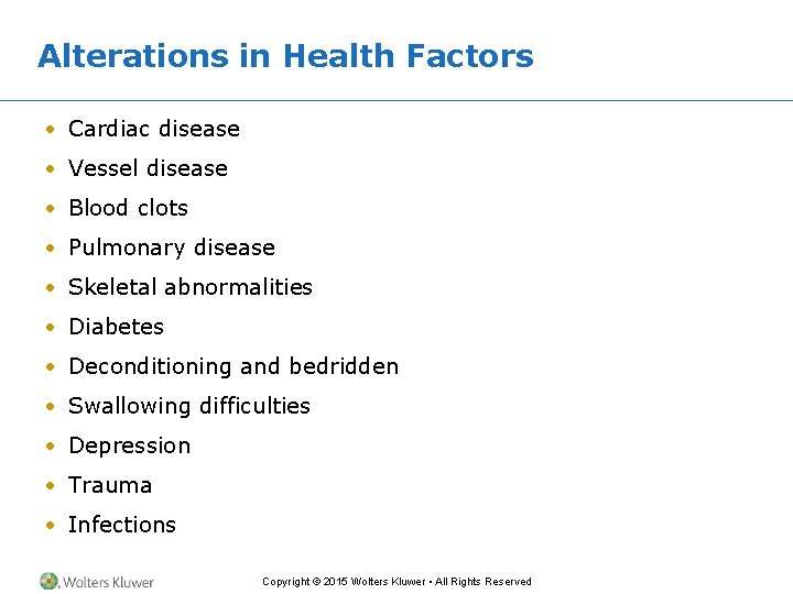 Alterations in Health Factors • Cardiac disease • Vessel disease • Blood clots •