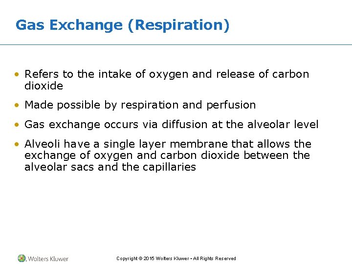 Gas Exchange (Respiration) • Refers to the intake of oxygen and release of carbon