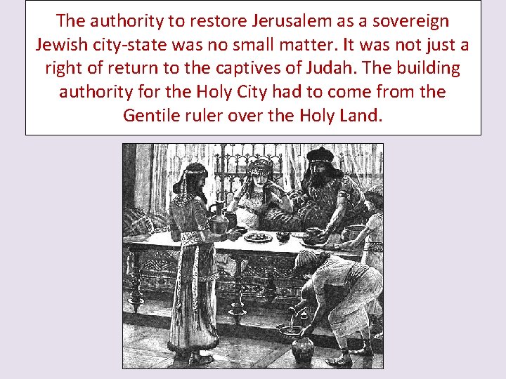 The authority to restore Jerusalem as a sovereign Jewish city-state was no small matter.
