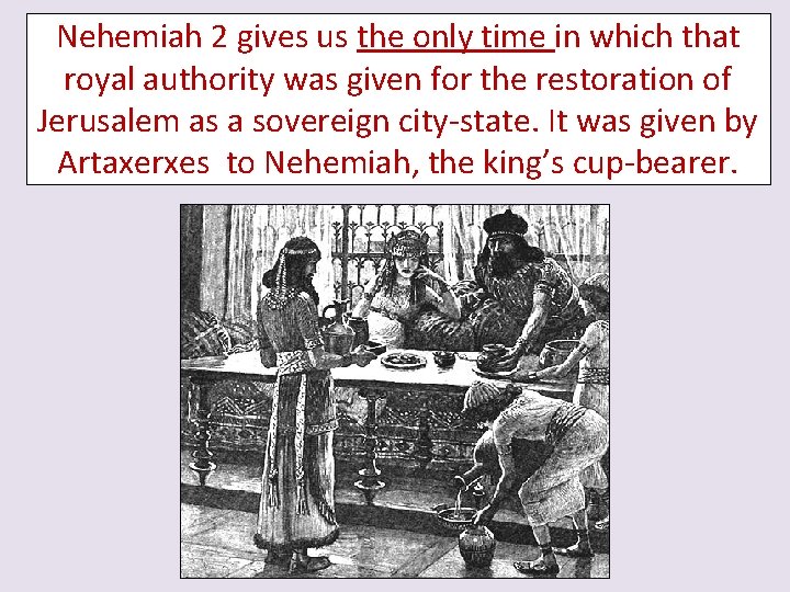 Nehemiah 2 gives us the only time in which that royal authority was given